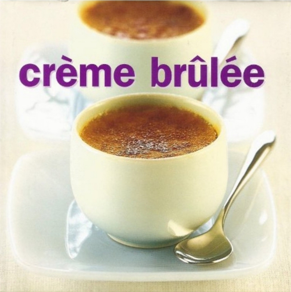CREME BRULEE Recipe Hardcover Book Sara Lewis